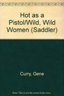 Hot As a Pistol/Wild, Wild Women (Saddler Double Edition)