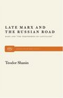 Late Marx and the Russian Road Marx and the Peripheries of Capitalism