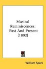 Musical Reminiscences Past And Present