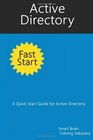 Active Directory Fast Start A Quick Start Guide for Active Directory