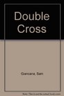 Double Cross The Explosive Inside Story of the Mobster Who Controlled America