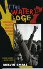 At the Water's Edge American Politics and the Vietnam War