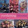 Everlasting Blooms Beautiful Arrangements and Displays With Dried Flowers