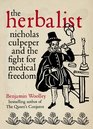 The Herbalist Nicholas Culpeper and the Fight for Medical Freedom