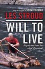 Will to Live Dispatches from the Edge of Survival