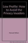 Low profile How to avoid the privacy invaders