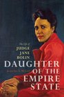 Daughter of the Empire State The Life of Judge Jane Bolin
