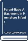 ParentBaby Attachment in Premature Infants
