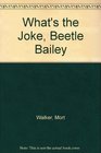 B Bailey 32/what Joke