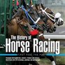 History of Horse Racing First Past The Post Champion Thoroughbreds Owners Trainers and Jockeys Illustrated with 220 Drawings Paintings and Photographs