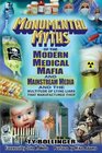 Monumental Myths of the Modern Medical Mafia and Mainstream Media and the Multitude of Lying Liars That Manufactured Them