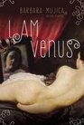 I am Venus: A Novel