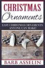 Christmas Ornaments Easy Chrstmas Ornaments Anyone Can Make