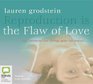 Reproduction Is the Flaw of Love one moment can change your life forever Library Edition