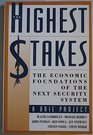 The Highest Stakes The Economic Foundations of the Next Security System