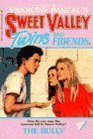 The Bully (Sweet Valley Twins, No 19)