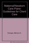 Maternal/newborn care plans Guidelines for client care