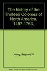 The history of the Thirteen Colonies of North America 14971763