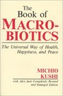 The Book of Macrobiotics The Universal Way of Health Happiness and Peace