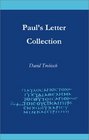 Paul's Letter Collection Tracing the Origins
