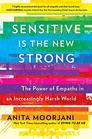 Sensitive Is the New Strong: The Power of Empaths in an Increasingly Harsh World