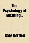The Psychology of Meaning