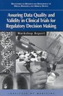 Assuring Data Quality and Validity in Clinical Trials for Regulatory Decision Making Workshop Report