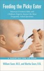 Feeding the Picky Eater  America's Foremost Baby and Childcare Experts Answer the Most Frequently Asked Questions