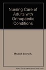 Nursing Care of Adults with Orthopaedic Conditions