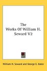 The Works Of William H Seward V2