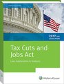 Tax Cuts and Jobs Act of 2017 Law Explanation and Analysis
