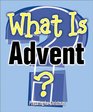 What Is Advent