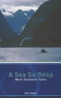 A Sea So Deep More Seaman's Tales