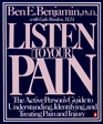 Listen to Your Pain The Active Person's Guide to Understanding Identifying and Treating Pain and Injury