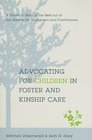 Advocating for Children in Foster and Kinship Care: A Guide to Getting the Best out of the System for Caregivers and Practitioners