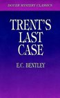 Trent's Last Case (Dover Mystery Classics)