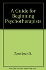 A Guide for Beginning Psychotherapists