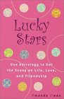 Lucky Stars Use Astrology to Get the Scoop on Life Love and Friendship