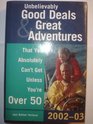 Unbelievably Good Deals and Great Adventures That You Absolutely Can't Get Unless You're Over 50