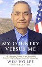 My Country Versus Me  The First Hand Account by the Los Alamos ScientistWho Was