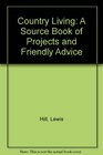 Country Living: A Source Book of Projects and Friendly Advice