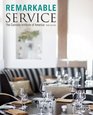 Remarkable Service A Guide to Winning and Keeping Customers for Servers Managers and Restaurant Owners