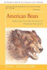 American Bears Selections From The Writings Of Theodore Roosevelt