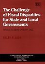 The Challenge of Fiscal Disparities for State and Local Governments The Selected Essays of Helen F Ladd