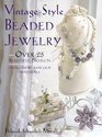 Vintagestyle Beaded Jewellery 35 Projects Using New and Old Materials