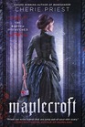 Maplecroft (Borden Dispatches, Bk 1)