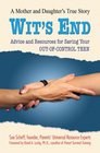 Wits End Advice and Resources for Saving Your OutofControl Teen