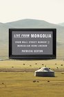 Live From Mongolia From Wall Street Banker to Mongolian News Anchor