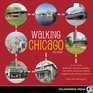 Walking Chicago 32 Tours of the Windy City's Classic Bars Scandalous Sites Historic Architecture Dynamic Neighborhoods and Famous Lakeshore
