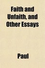 Faith and Unfaith and Other Essays